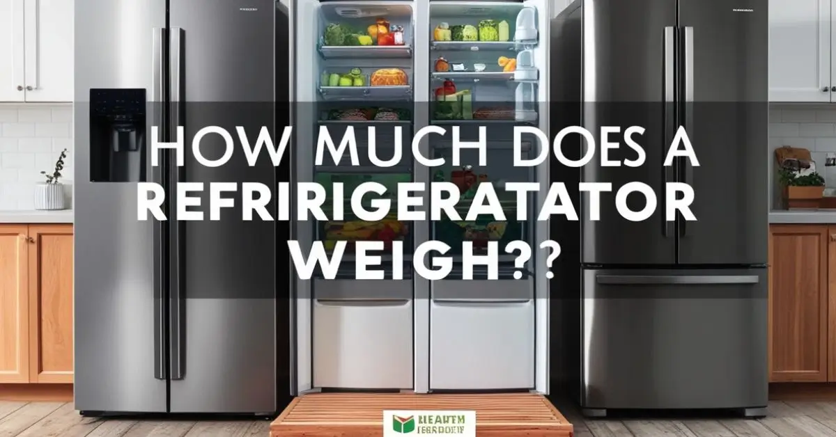 How Much Does a Refrigerator Weigh