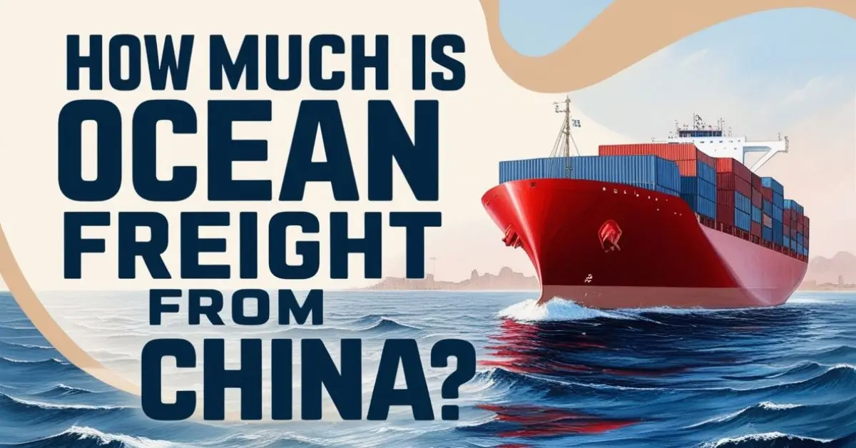 How Much Is Ocean Freight from China