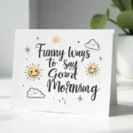 Funny Ways Say Good Morning