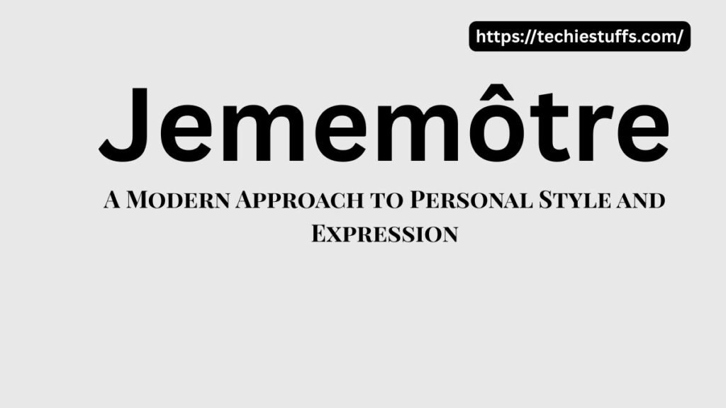 Jememôtre: A Modern Approach to Personal Style and Expression