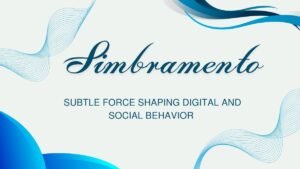 Simbramento: Subtle Force Shaping Digital and Social Behavior