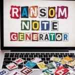 Cut-and-Paste Creativity: Guide to Ransom Note Generator Tools