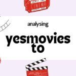 Explore YesMovies To: Your Guide to Free Online Streaming